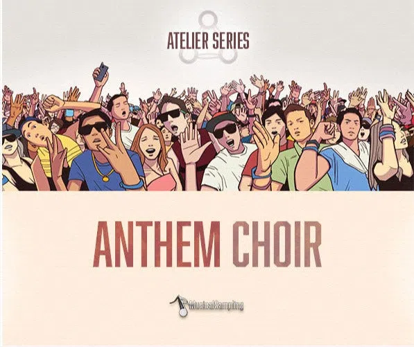 Musical Sampling Atelier Series Anthem Choir